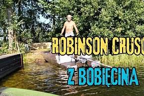 “Robinson Crusoe” z Bobięcina